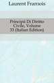 Principii Di Diritto Civile, Volume 33 (Italian Edition), Laurent Francois 