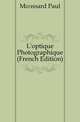 L'optique Photographique (French Edition), Moessard Paul 