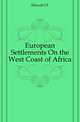 European Settlements On the West Coast of Africa, Hewett J F 