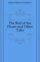 The Roll of the Drum and Other Tales, Jephson Richard Mounteney 