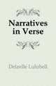 Narratives in Verse, Delzelle Lulubell 