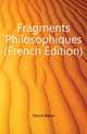 Fragments Philosophiques (French Edition), Pascal Blaise 
