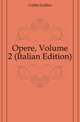 Opere, Volume 2 (Italian Edition), Galilei Galileo 