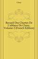 Recueil Des Chartes De L'abbaye De Cluny, Volume 2 (French Edition), Cluny 