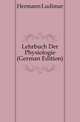Lehrbuch Der Physiologie (German Edition), Hermann Ludimar 