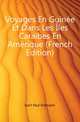 Voyages En Guinee Et Dans Les Iles Caraibes En Amerique (French Edition), Isert Paul Erdmann 