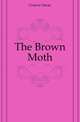 The Brown Moth, Graeve Oscar 