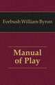 Manual of Play, Forbush, William Byron 