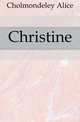 Christine, Cholmondeley Alice 