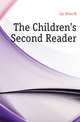 The Children's Second Reader, Cyr Ellen M 