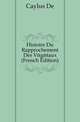 Histoire Du Rapprochement Des Vegetaux (French Edition), Caylus De 