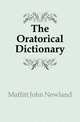 The Oratorical Dictionary, Maffitt John Newland 