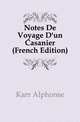 Notes De Voyage D'un Casanier (French Edition), Karr Alphonse 