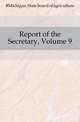 Report of the Secretary, Volume 9, #Michigan. State board of agriculture 