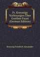 Fr. Kreyssigs Vorlesungen Uber Goethes Faust (German Edition), Kreyssig Friedrich Alexander 