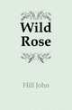 Wild Rose, Hill John 