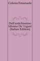 Dell'antichissimo Idioma De' Liguri (Italian Edition), Celesia Emanuele 