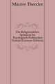 Die Religionslehre Spinozas Im Theologisch-Politischen Traktat (German Edition), Maurer Theodor 