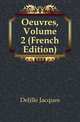 Oeuvres, Volume 2 (French Edition), Delille Jacques 