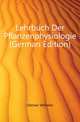 Lehrbuch Der Pflanzenphysiologie (German Edition), Detmer Wilhelm 