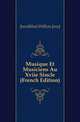 Musique Et Musiciens Au Xviie Siecle (French Edition), Jonckbloet Willem Jozef 
