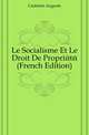Le Socialisme Et Le Droit De Propriete (French Edition), Castelein Auguste 