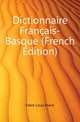 Dictionnaire Francais-Basque (French Edition), Fabre Louis Marie 