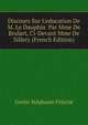 Discours Sur L'education De M. Le Dauphin... Par Mme De Brulart, Ci-Devant Mme De Sillery (French Edition), Genlis Stephanie Felicite 