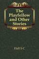 The Playfellow and Other Stories, S.C. Hall 
