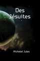 Des Jesuites, Michelet Jules 