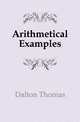 Arithmetical Examples, Dalton Thomas 