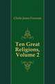Ten Great Religions, Volume 2, Clarke, James Freeman 