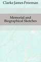 Memorial and Biographical Sketches, Clarke, James Freeman 