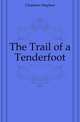 The Trail of a Tenderfoot, Chalmers Stephen 