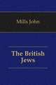 The British Jews, Mills John 