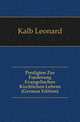 Predigten Zur Foerderung Evangelischen Kirchlichen Lebens (German Edition), Kalb Leonard 