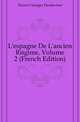 L'espagne De L'ancien Regime, Volume 2 (French Edition), Dezert Georges Desdevises 