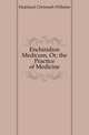 Enchiridion Medicum, Or, the Practice of Medicine, Hufeland Christoph Wilhelm 