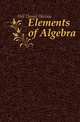 Elements of Algebra, Hill Daniel Harvey 