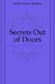 Secrets Out of Doors, Gibson William Hamilton 