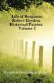 Life of Benjamin Robert Haydon, Historical Painter, Volume 2, Haydon Benjamin Robert 