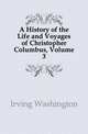 A History of the Life and Voyages of Christopher Columbus, Volume 3, Irving Washington 