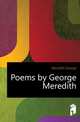 Poems by George Meredith, Meredith, George, 1828-1909 