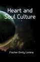 Heart and Soul Culture, Fischer Emily Lorena 