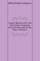 Letters Received by the East India Company from Its Servants in the East, Volume 1, #East India Company 