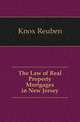 The Law of Real Property Mortgages in New Jersey, Knox Reuben 