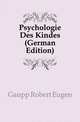 Psychologie Des Kindes (German Edition), Gaupp Robert Eugen 
