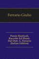 Poesie Rusticali, Raccolte Ed Illustr. Dal Dott. G. Ferrario (Italian Edition), Ferrario Giulio 