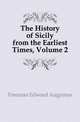 The History of Sicily from the Earliest Times, Volume 2, Freeman Edward Augustus 