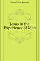 Jesus in the Experience of Men, Glover Terrot Reaveley 